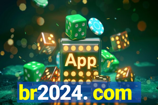 br2024. com